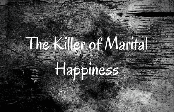 Marriage happiness killers